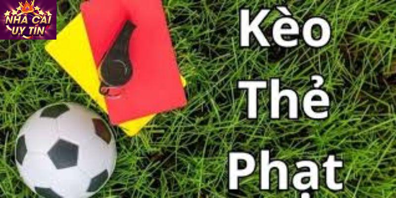 Kèo thẻ phạt là gì