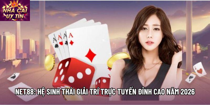 Net88: Hệ Sinh Thái Giải Trí Trực Tuyến Đỉnh Cao Năm 2026