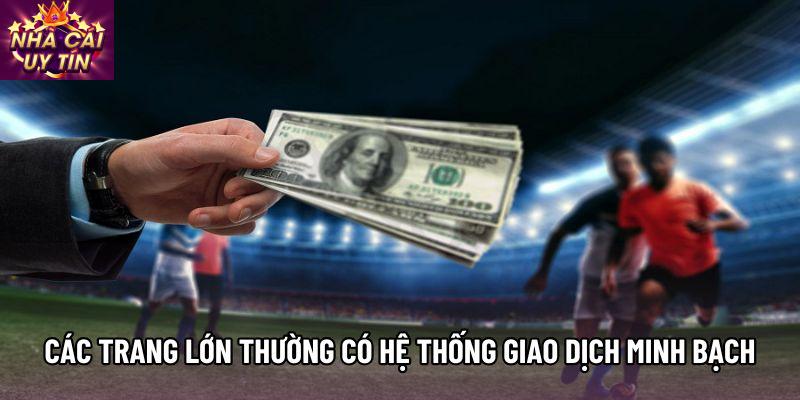 Các trang lớn thường có hệ thống giao dịch minh bạch