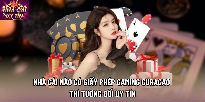 Nhà cái nào có giấy phép Gaming Curacao thì tương đối uy tín Nhà cái nào có giấy phép Gaming Curacao thì tương đối uy tín