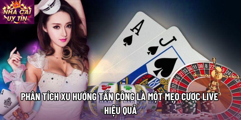 Phân tích xu hướng tấn công là một mẹo cược live hiệu quả Phân tích xu hướng tấn công là một mẹo cược live hiệu quả