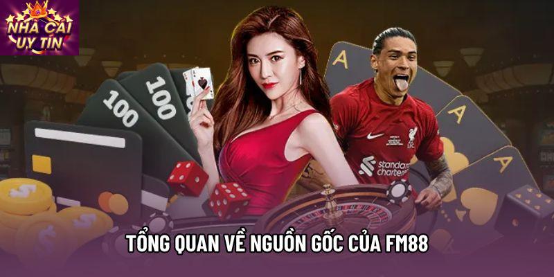 Tổng quan về nguồn gốc của fm88 Tổng quan về nguồn gốc của fm88
