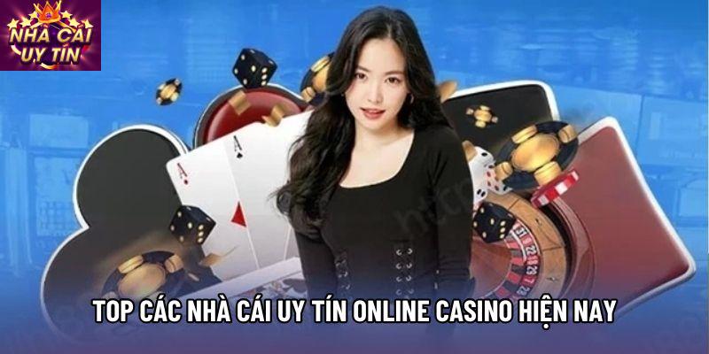 Top các nhà cái uy tín online casino hiện nay Top các nhà cái uy tín online casino hiện nay